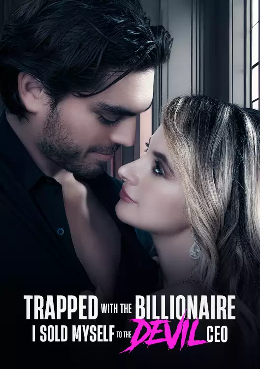 Trapped With The Billionaire, I Sold Myself To The Devil CEO