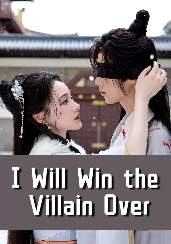 I Will Win the Villain Over