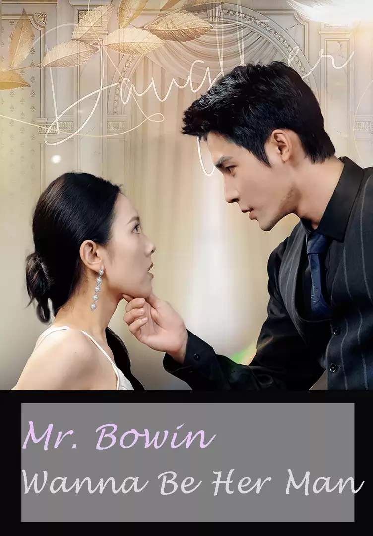 Mr. Bowin Wanna Be Her Man