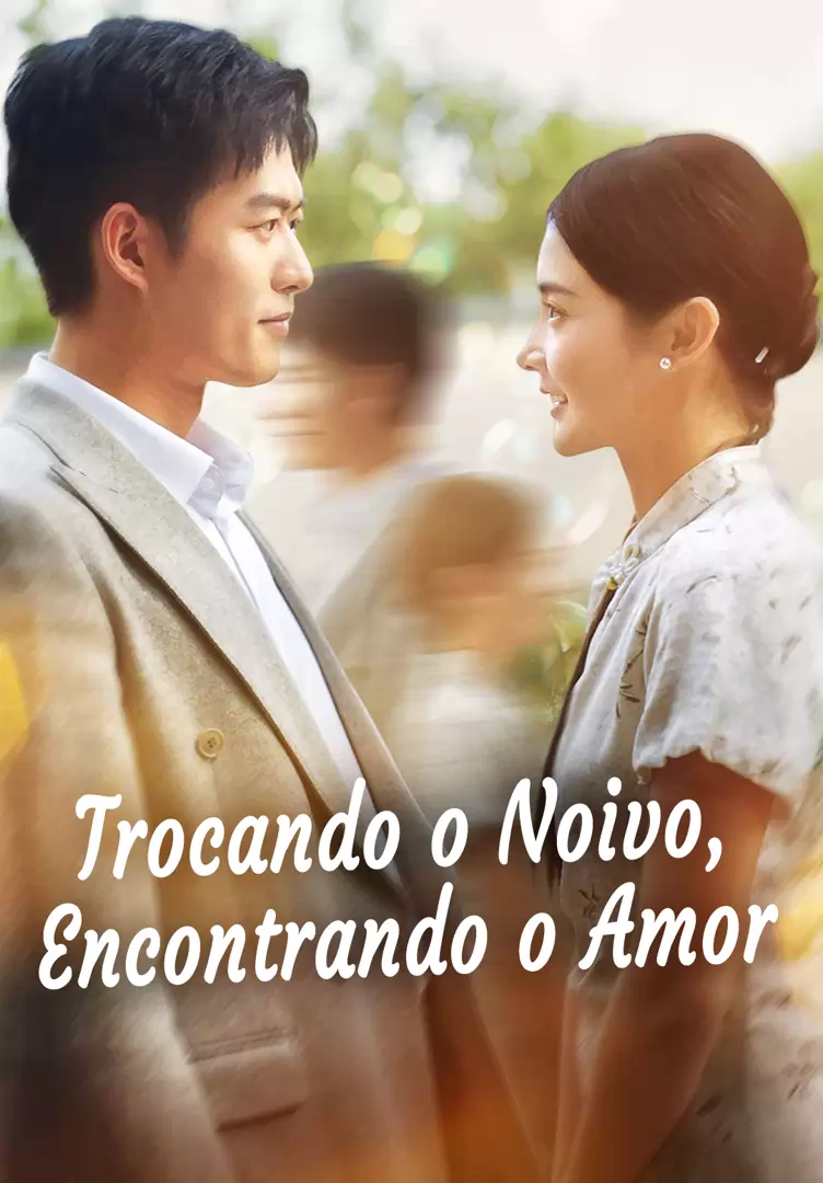 Trocando o Noivo, Encontrando o Amor