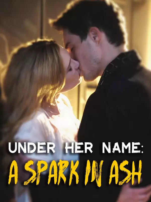 Under Her Name: A Spark in Ash