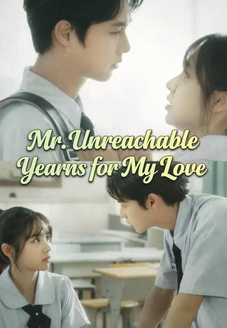 Mr. Unreachable Yearns for My Love