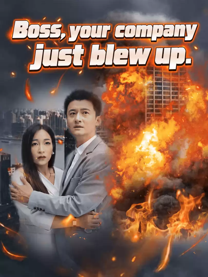 Boss, your company just blew up