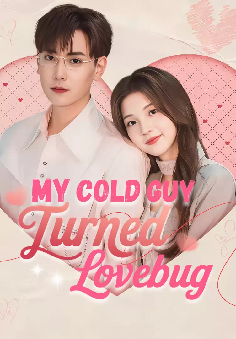 My Cold Guy Turned Lovebug