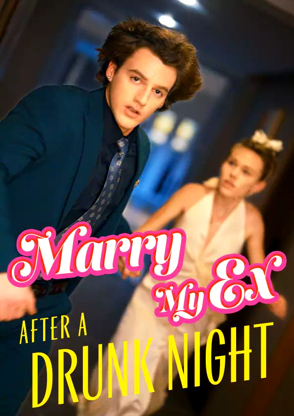 Marry My Ex After A Drunk Night