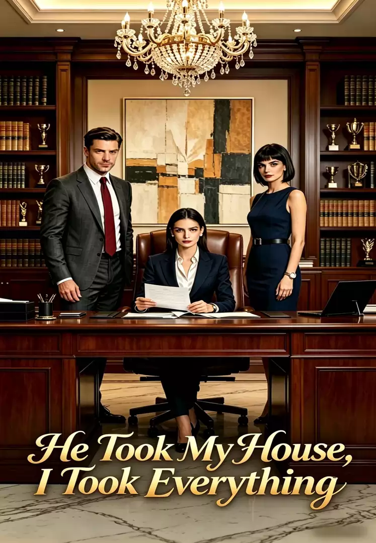 He Took My House,I Took Everything