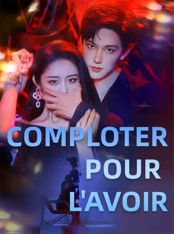 Comploter pour l'avoir