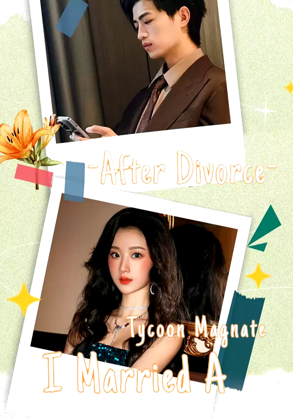 After Divorce, I Married A Tycoon Magnate