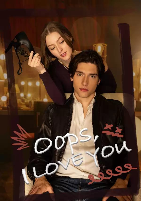 Oops, I Love You