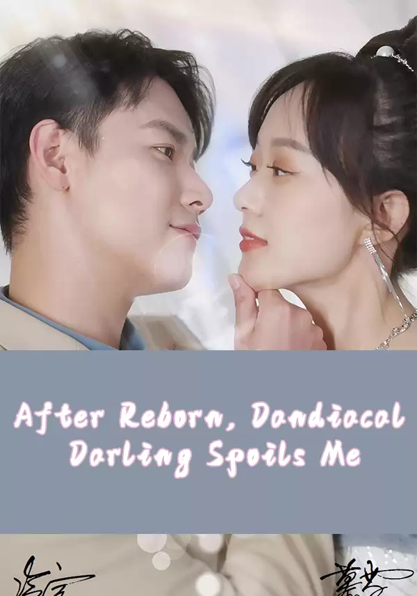 After Reborn, Dandiacal Darling Spoils Me